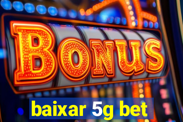 baixar 5g bet